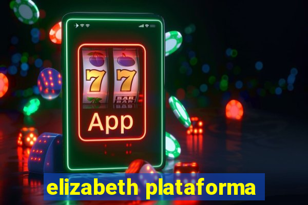 elizabeth plataforma